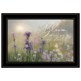 "Bloom where you are planted" by Artisan Lori Deiter , Ready to Hang Framed Print, Black Frame